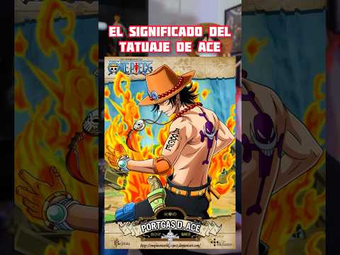 Significado del tatuaje de Ace en One Piece